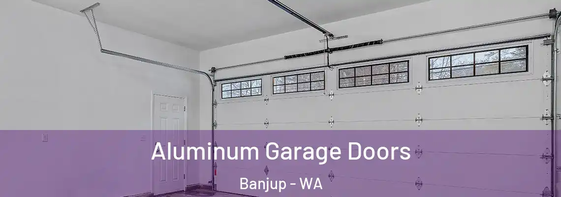 Aluminum Garage Doors Banjup - WA
