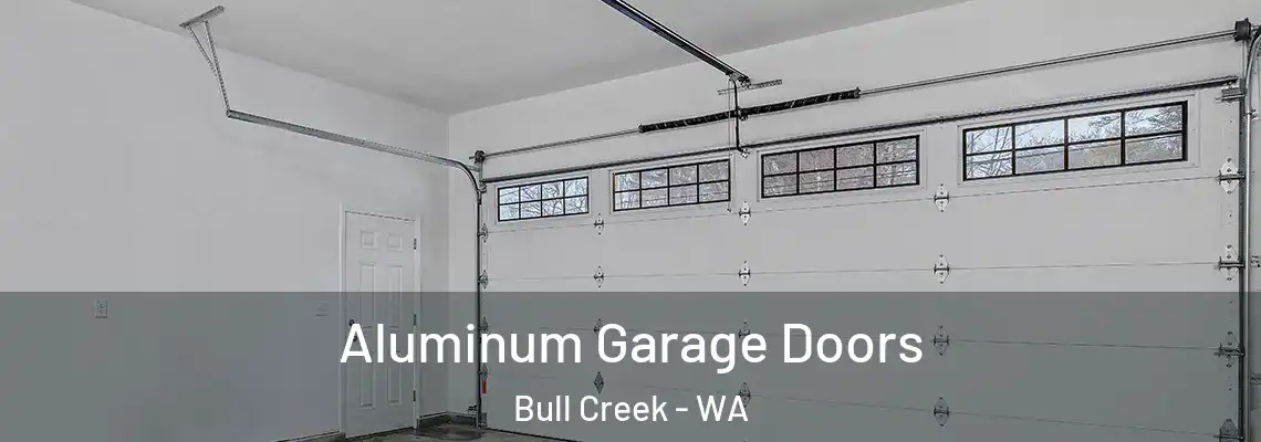  Aluminum Garage Doors Bull Creek - WA