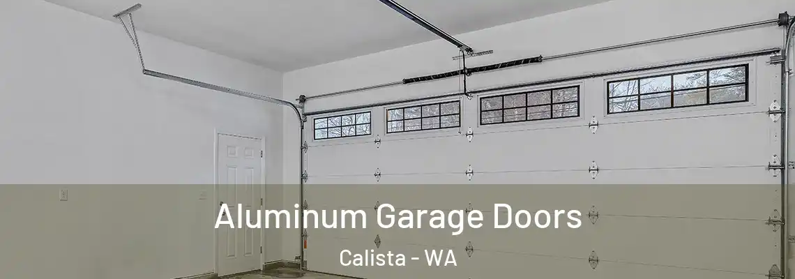 Aluminum Garage Doors Calista - WA