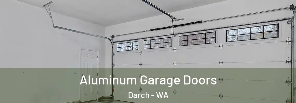 Aluminum Garage Doors Darch - WA