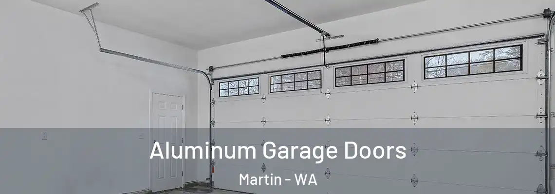 Aluminum Garage Doors Martin - WA