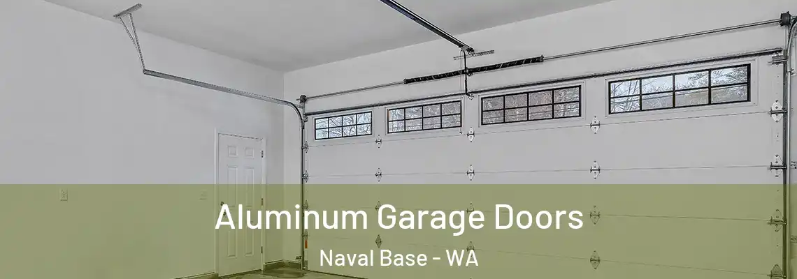 Aluminum Garage Doors Naval Base - WA