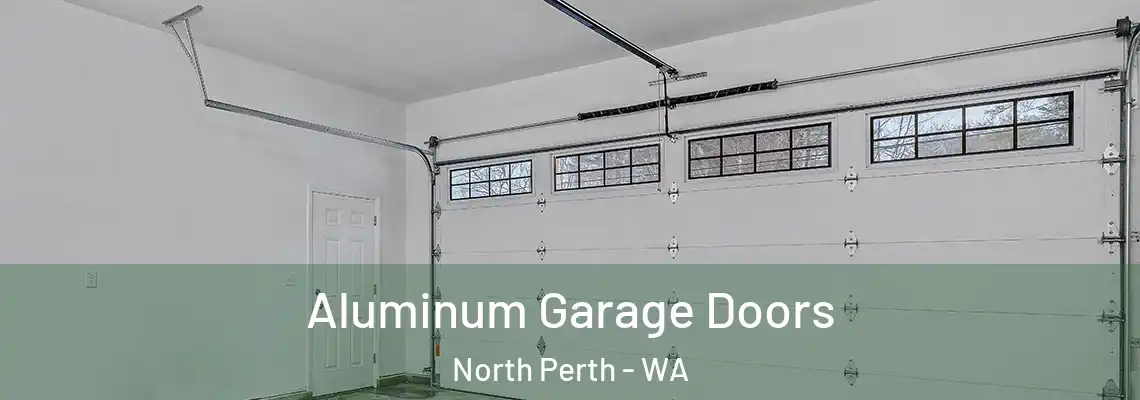 Aluminum Garage Doors North Perth - WA