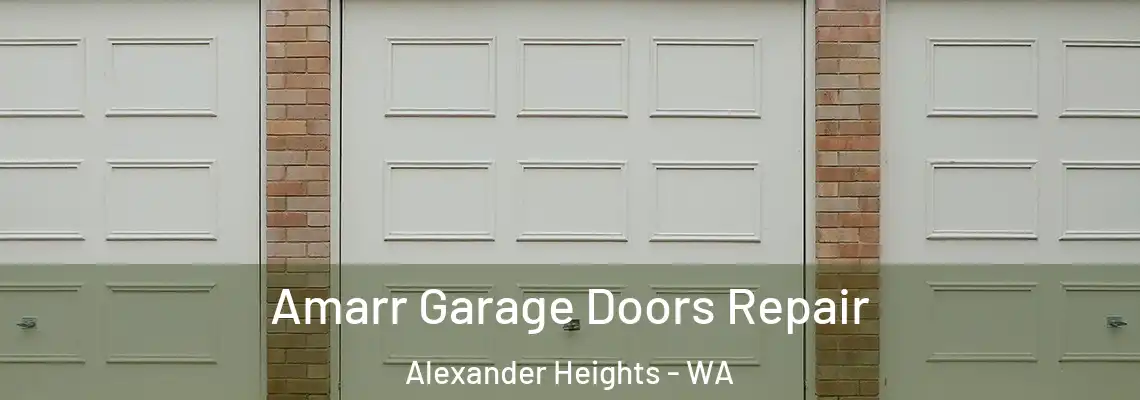 Amarr Garage Doors Repair Alexander Heights - WA