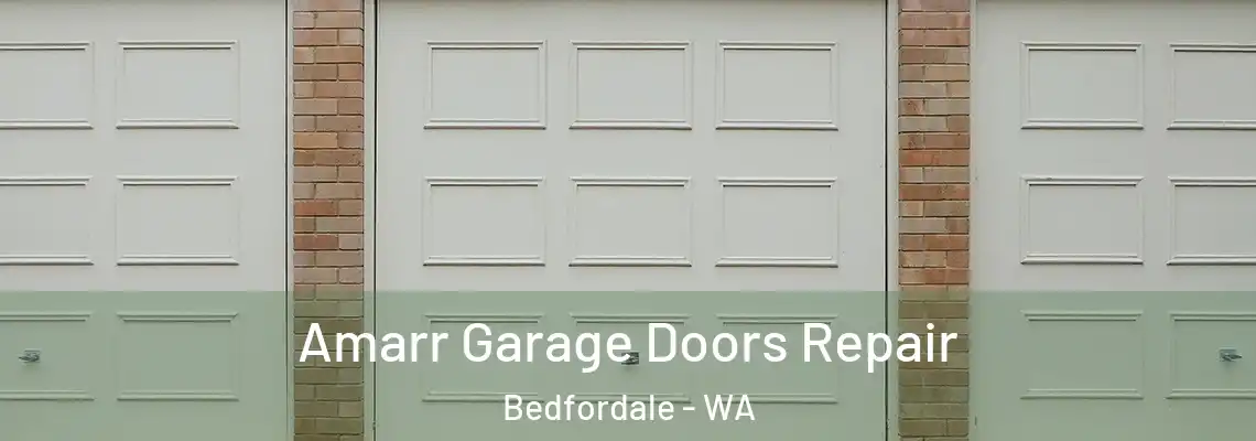 Amarr Garage Doors Repair Bedfordale - WA