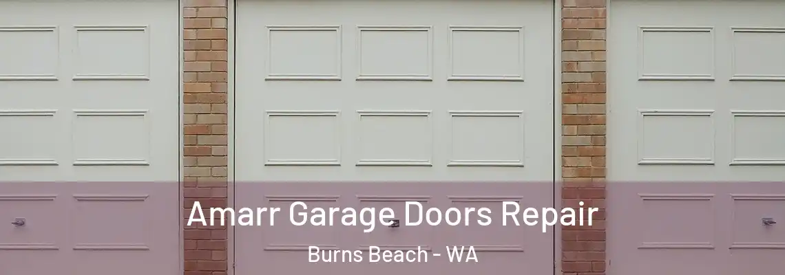 Amarr Garage Doors Repair Burns Beach - WA