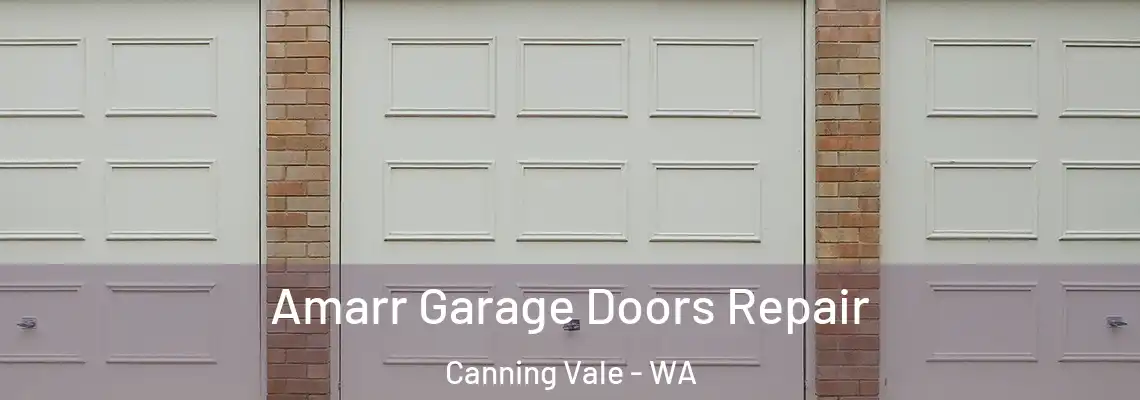 Amarr Garage Doors Repair Canning Vale - WA