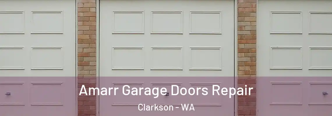 Amarr Garage Doors Repair Clarkson - WA