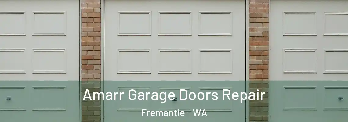 Amarr Garage Doors Repair Fremantle - WA