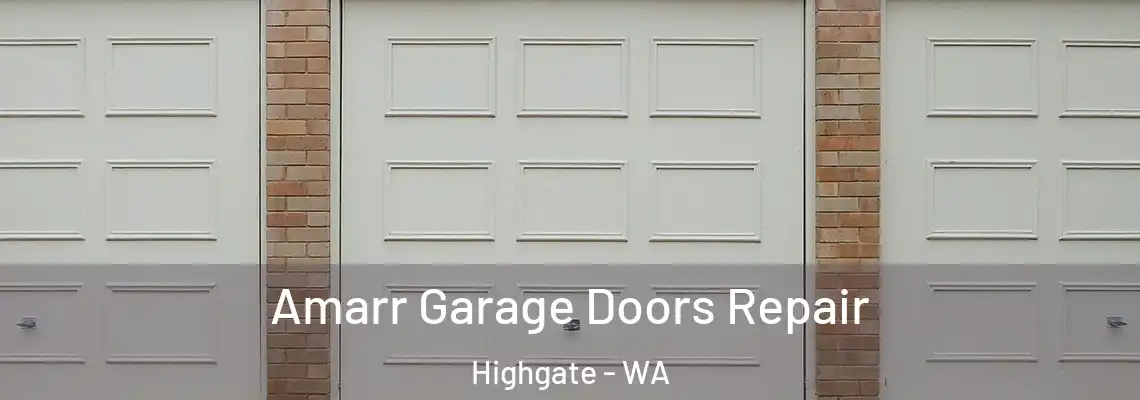 Amarr Garage Doors Repair Highgate - WA