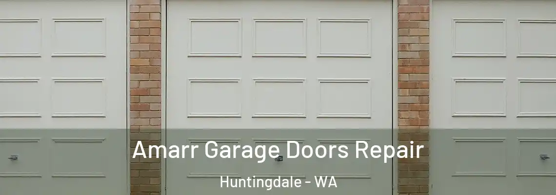 Amarr Garage Doors Repair Huntingdale - WA