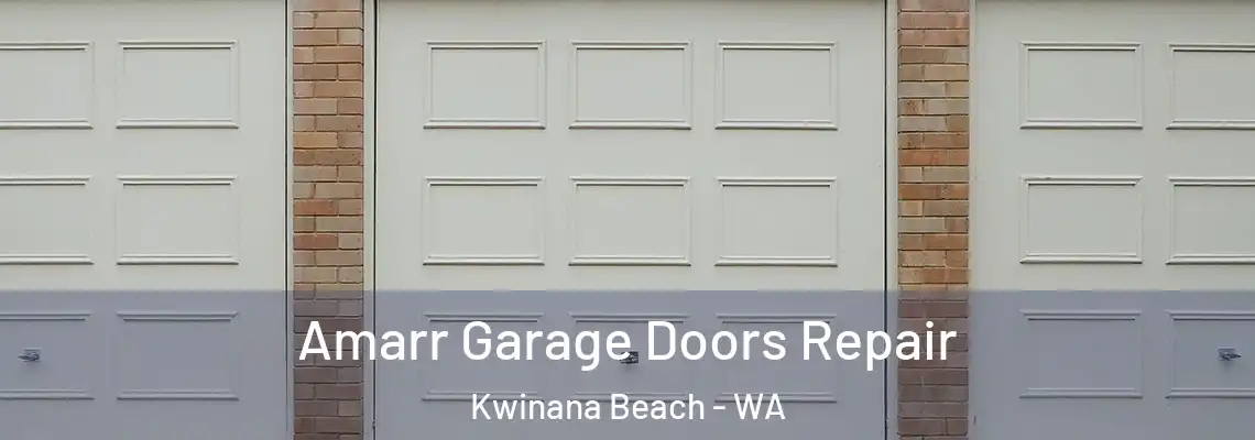 Amarr Garage Doors Repair Kwinana Beach - WA
