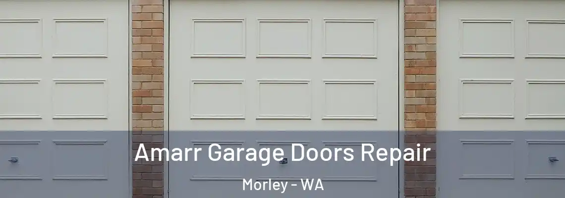 Amarr Garage Doors Repair Morley - WA