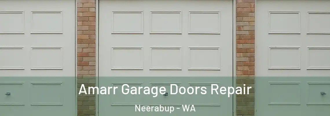 Amarr Garage Doors Repair Neerabup - WA