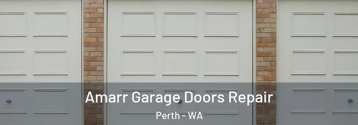 Amarr Garage Doors Repair Perth - WA