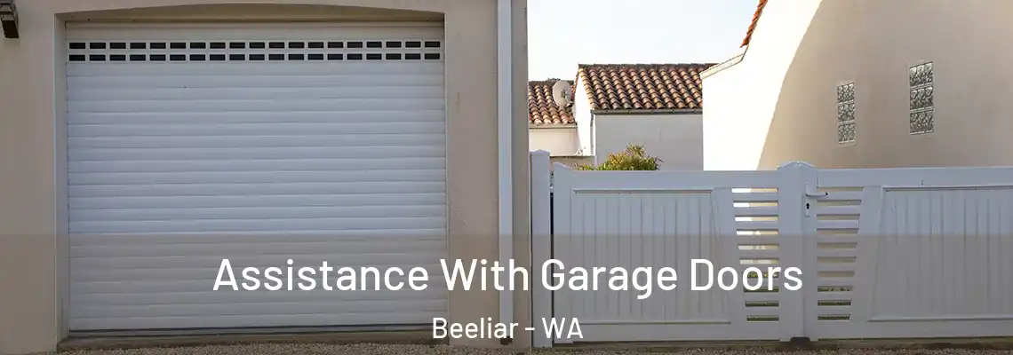 Assistance With Garage Doors Beeliar - WA