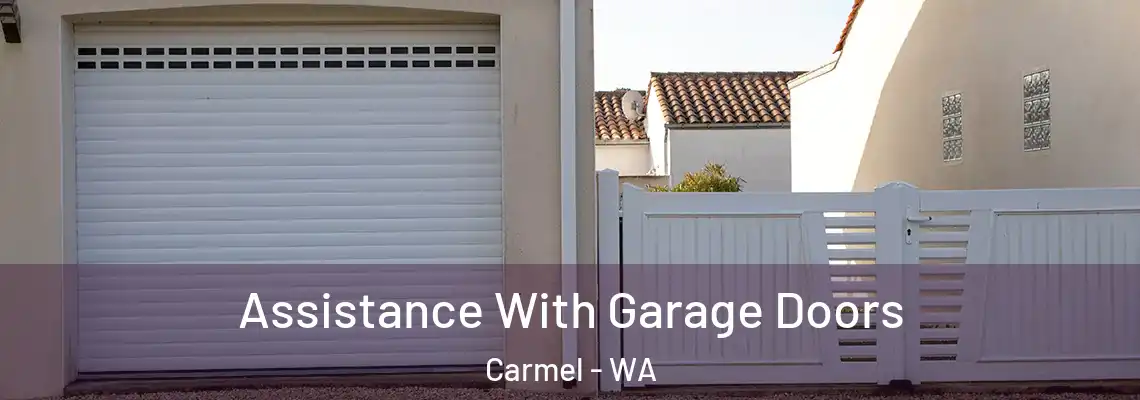 Assistance With Garage Doors Carmel - WA