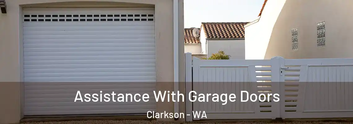 Assistance With Garage Doors Clarkson - WA