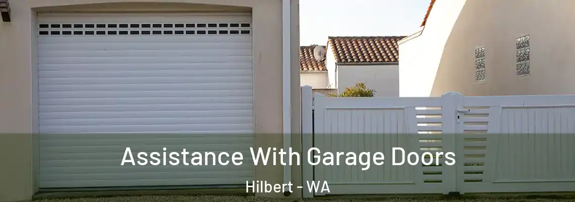 Assistance With Garage Doors Hilbert - WA