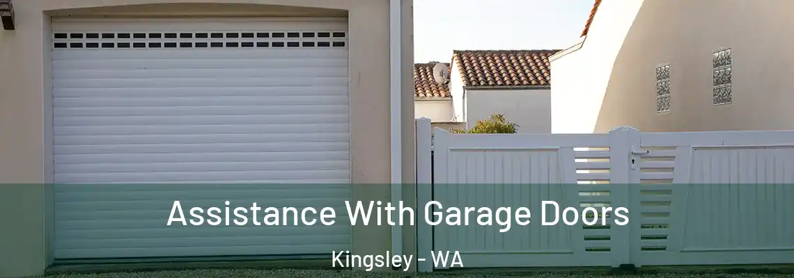 Assistance With Garage Doors Kingsley - WA
