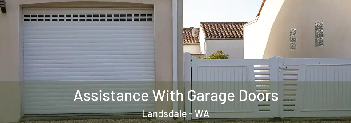 Assistance With Garage Doors Landsdale - WA