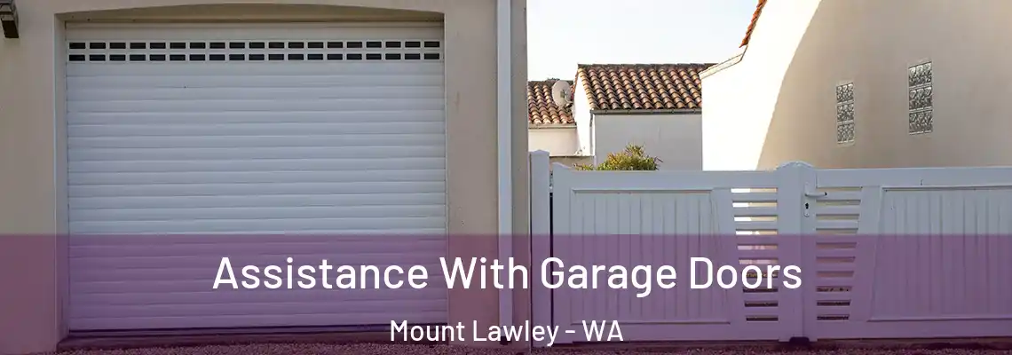 Assistance With Garage Doors Mount Lawley - WA