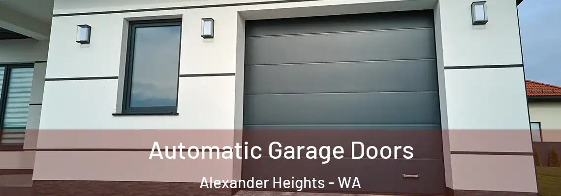 Automatic Garage Doors Alexander Heights - WA