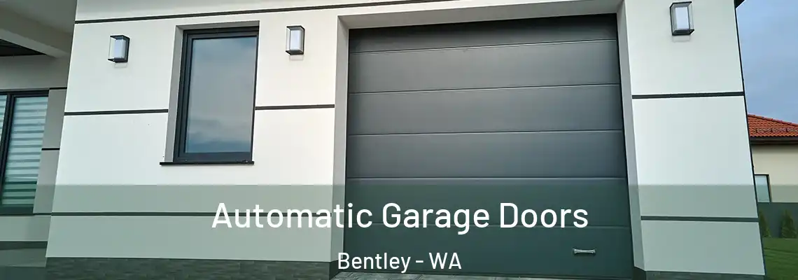 Automatic Garage Doors Bentley - WA