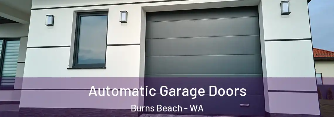  Automatic Garage Doors Burns Beach - WA