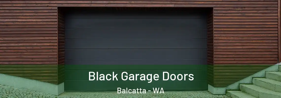 Black Garage Doors Balcatta - WA
