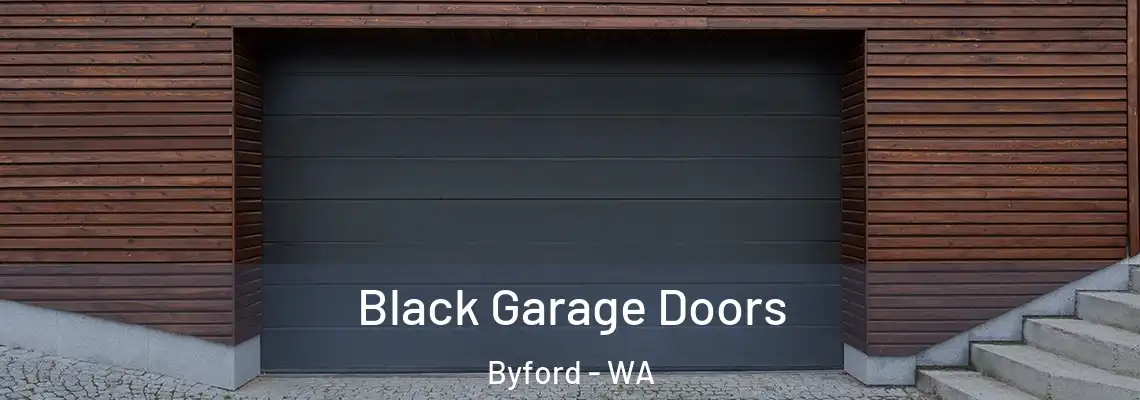Black Garage Doors Byford - WA