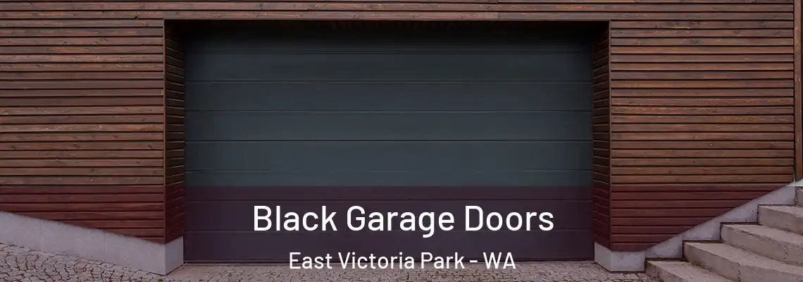  Black Garage Doors East Victoria Park - WA