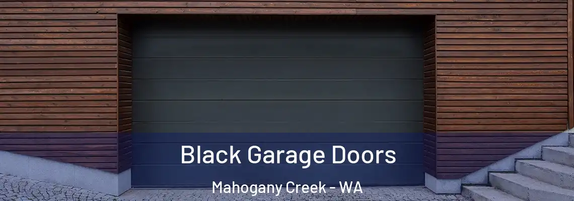 Black Garage Doors Mahogany Creek - WA