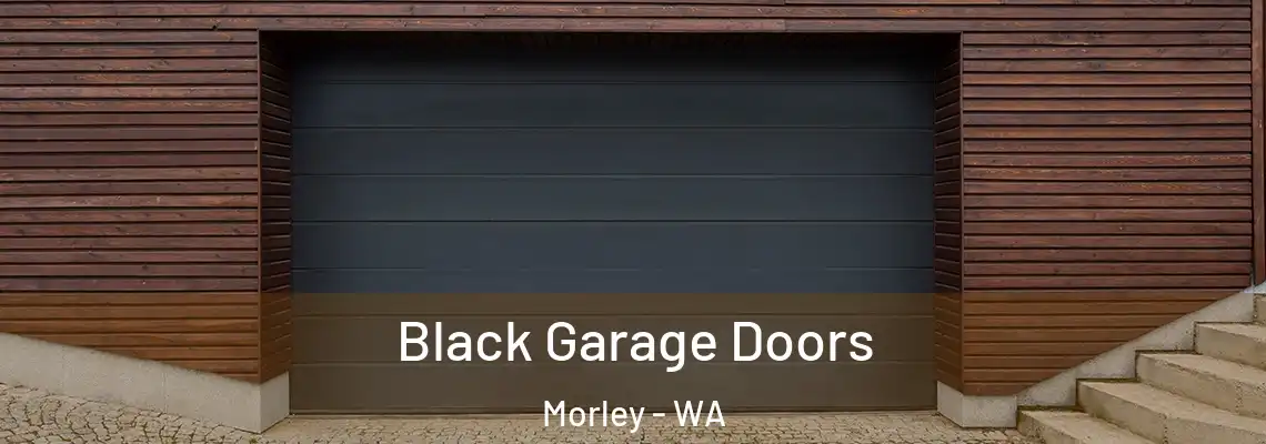 Black Garage Doors Morley - WA
