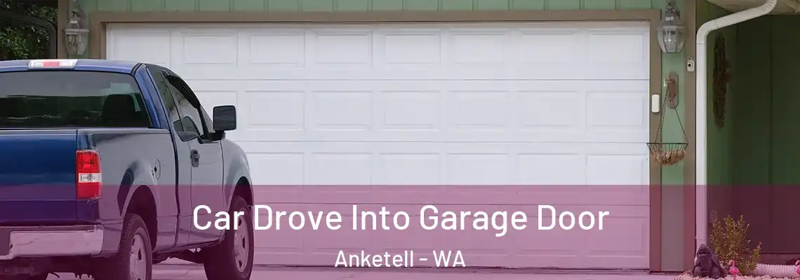 Car Drove Into Garage Door Anketell - WA