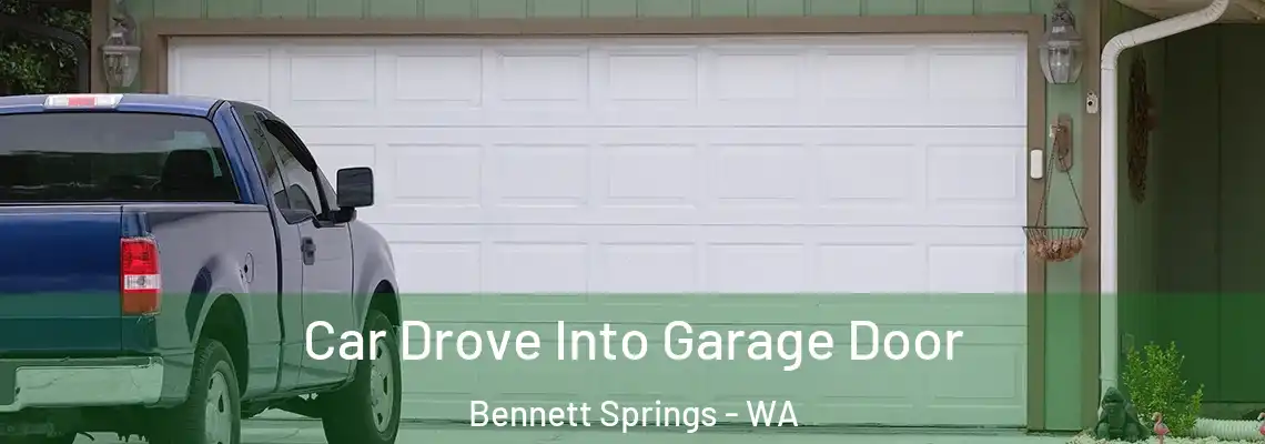 Car Drove Into Garage Door Bennett Springs - WA