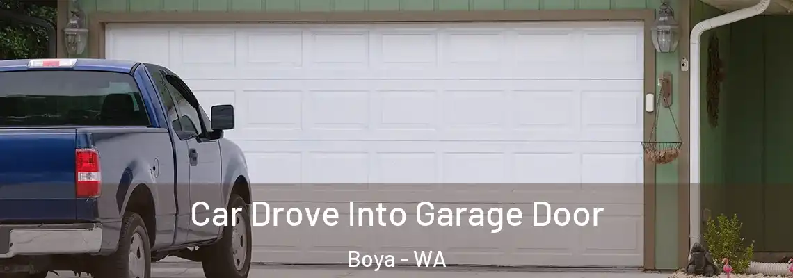 Car Drove Into Garage Door Boya - WA