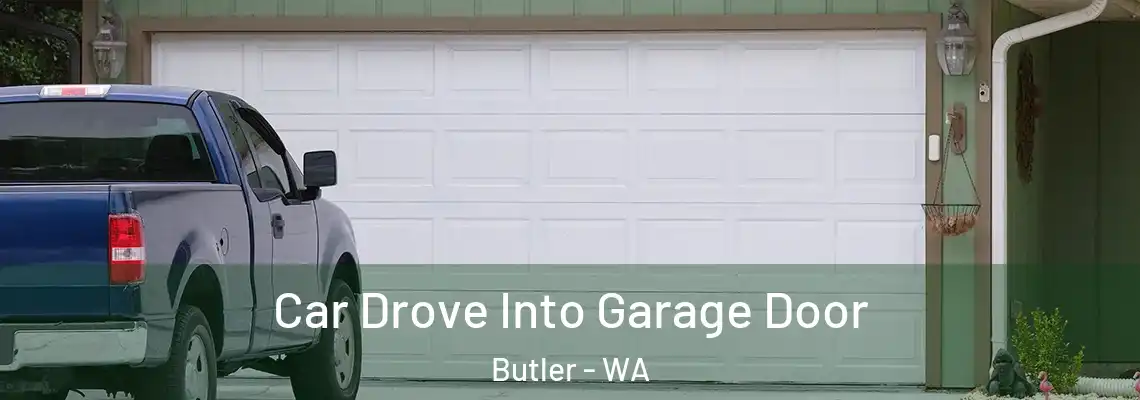 Car Drove Into Garage Door Butler - WA