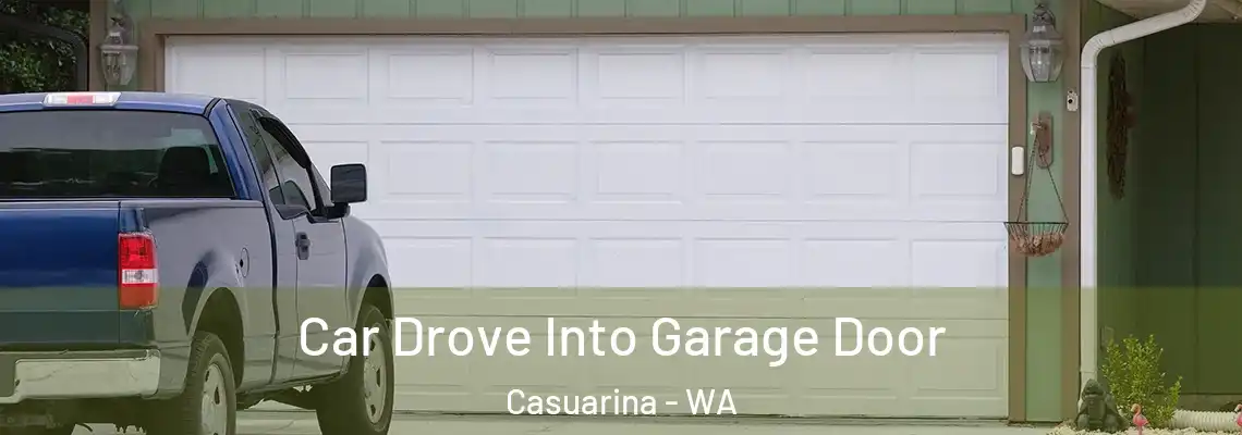  Car Drove Into Garage Door Casuarina - WA
