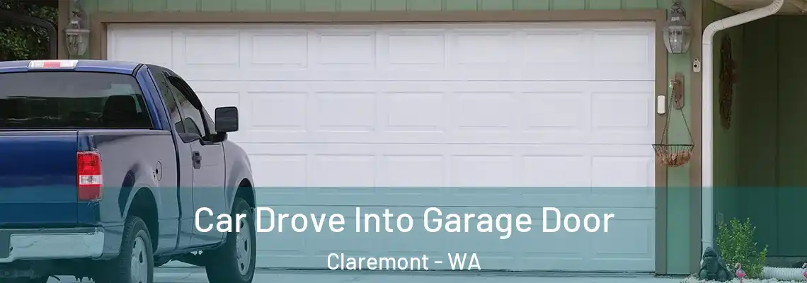 Car Drove Into Garage Door Claremont - WA