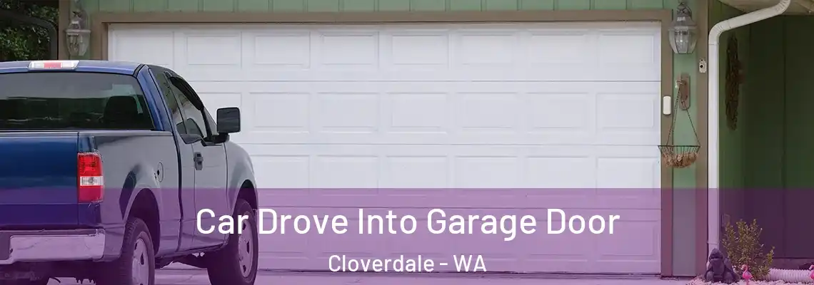  Car Drove Into Garage Door Cloverdale - WA