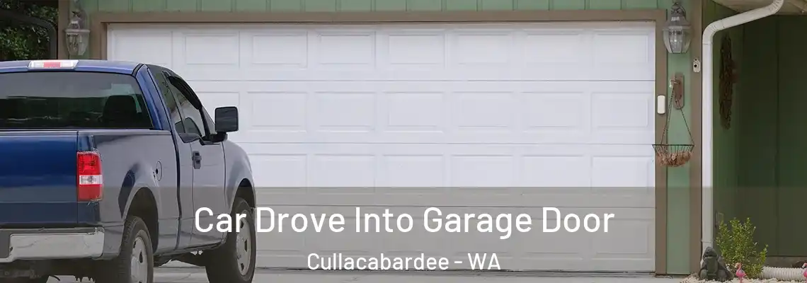 Car Drove Into Garage Door Cullacabardee - WA