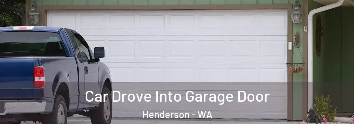 Car Drove Into Garage Door Henderson - WA