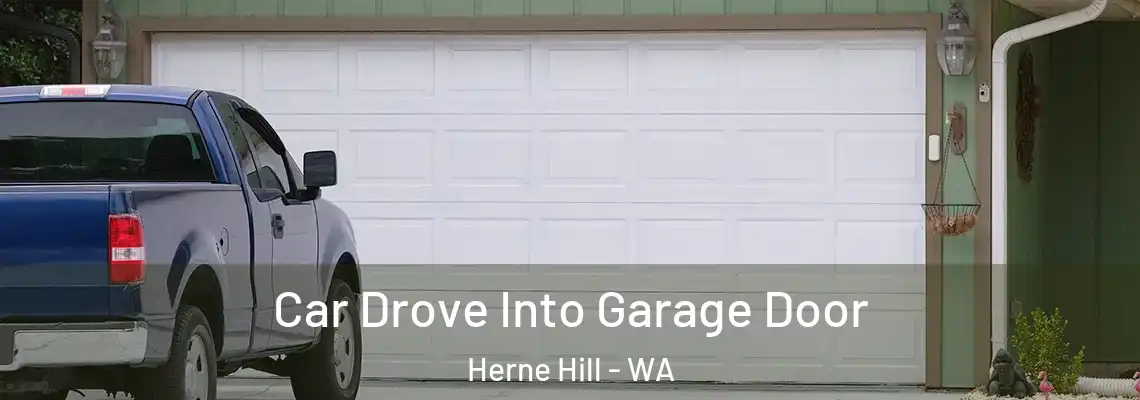  Car Drove Into Garage Door Herne Hill - WA