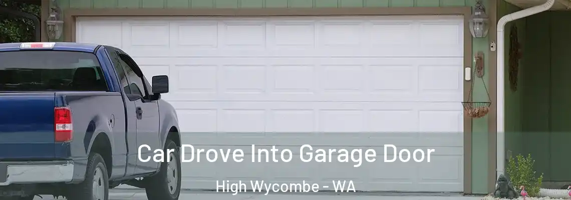  Car Drove Into Garage Door High Wycombe - WA