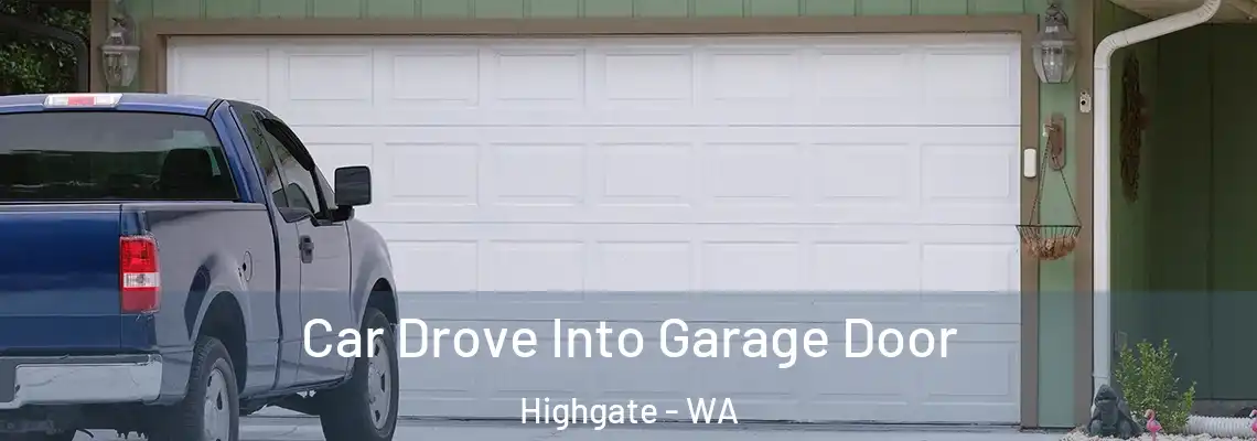 Car Drove Into Garage Door Highgate - WA