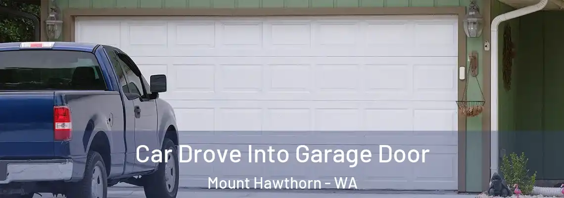 Car Drove Into Garage Door Mount Hawthorn - WA