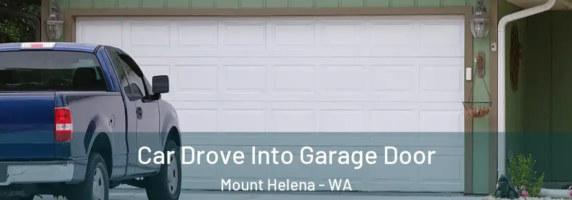 Car Drove Into Garage Door Mount Helena - WA