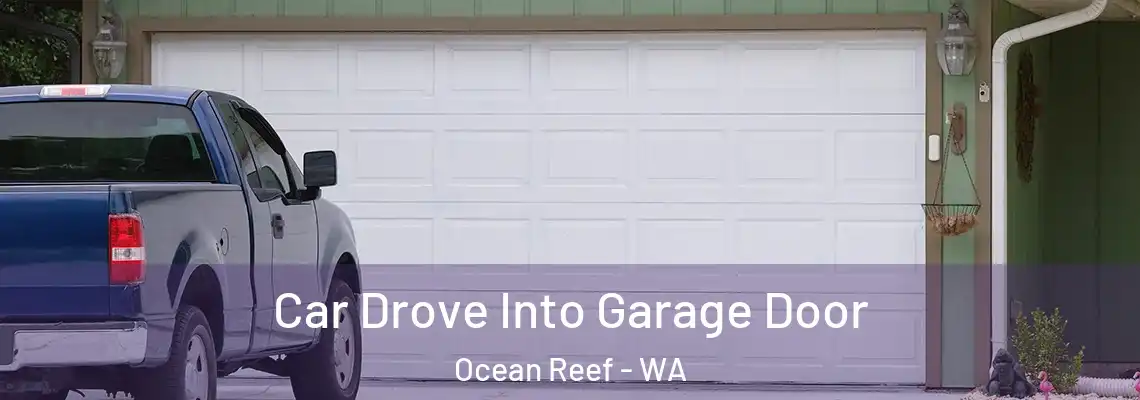 Car Drove Into Garage Door Ocean Reef - WA
