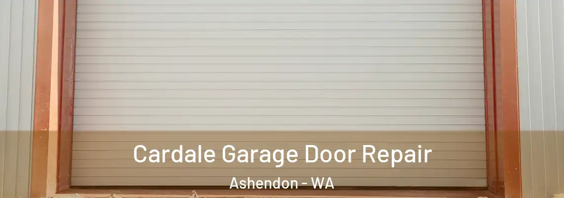  Cardale Garage Door Repair Ashendon - WA